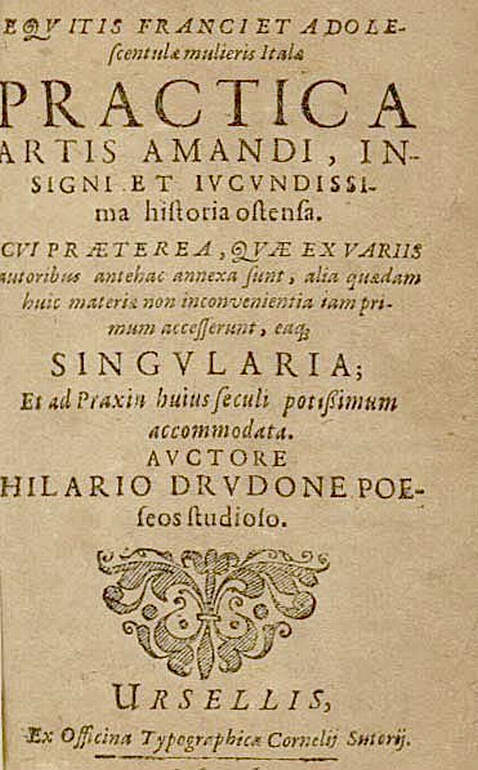 Hilarius Drudo - Practica artis amandi. 1606.