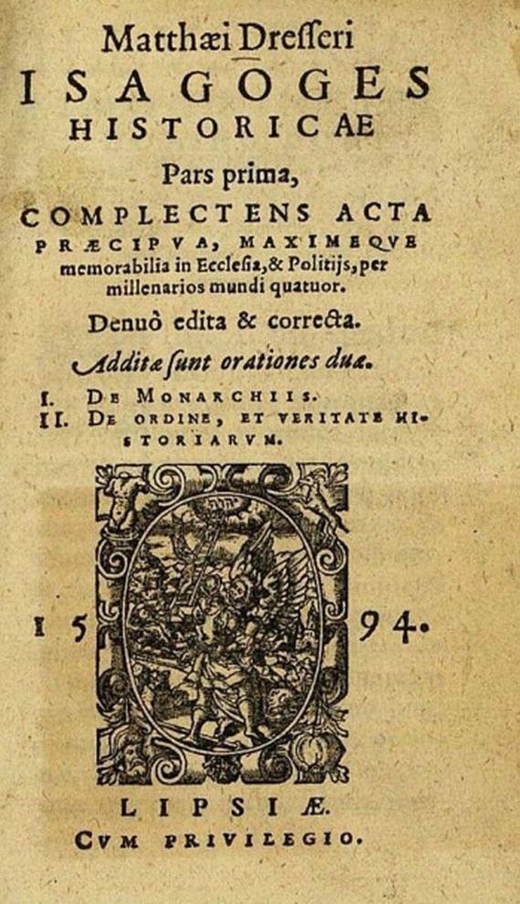 Matthäus Dresser - Isagoges historicae. 1594