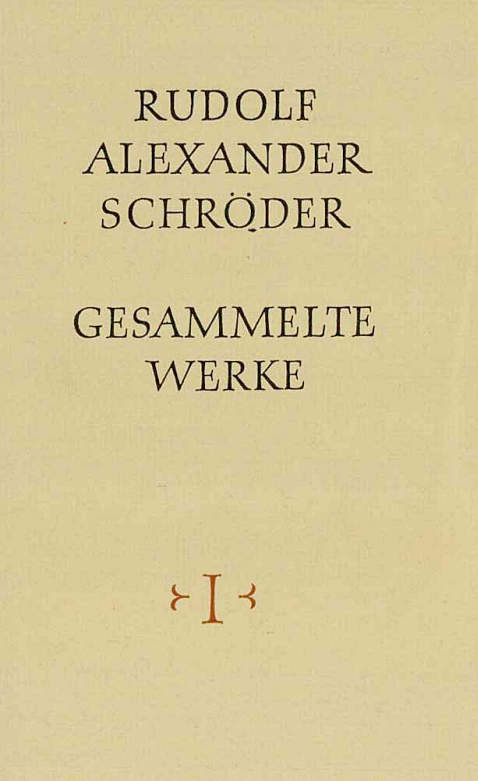 Rudolf Alexander Schröder - Sämtliche Werke