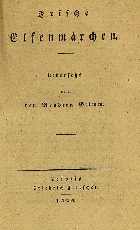 Jakob und Wilhelm Grimm - Irische Elfenmärchen. 1826