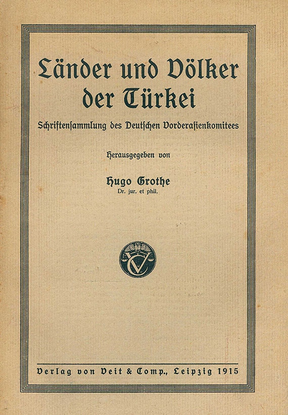 Hugo Grothe - Länder und Völker der Türkei -  Auf türkischer Erde -  Dabei: Orientalisches Archiv, 3 Bde